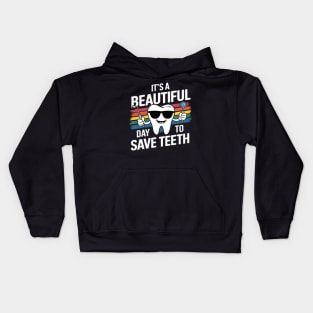 It's A Beautiful Day To Save Teeth Dental Dentist Kids Hoodie